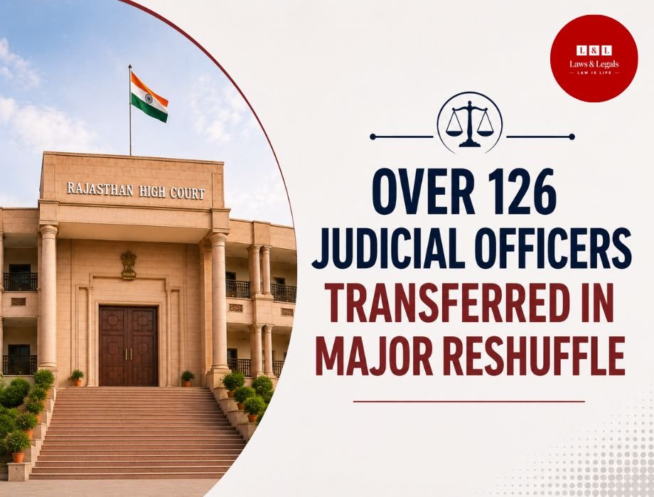 Over 126 Judicial Officers Transferred as Rajasthan High Court Undertakes Massive Administrative Overhaul