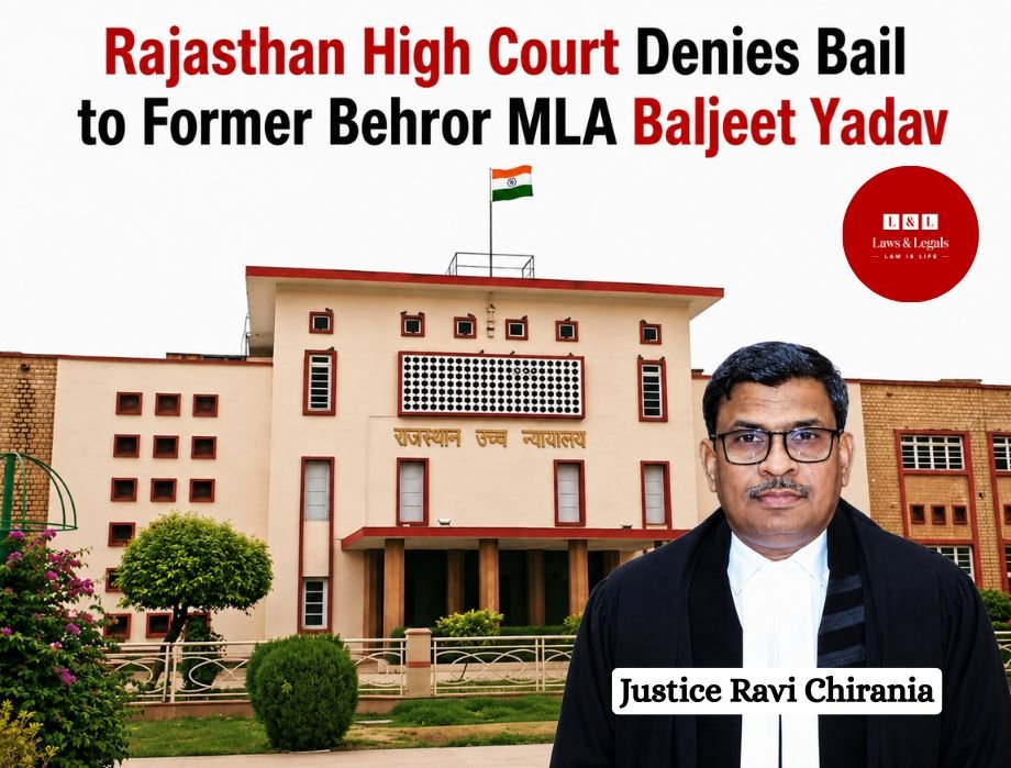 Rajasthan HC Refuses Bail to Ex-Behror MLA Baljeet Yadav in ED Money Laundering Probe