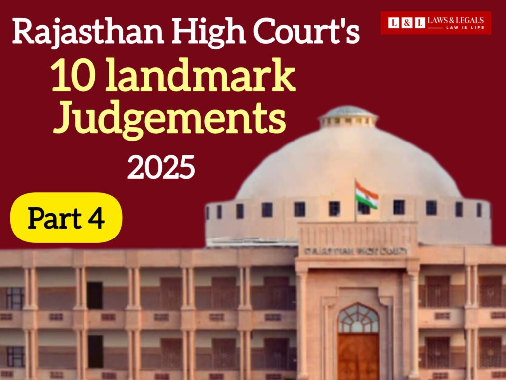 Rajasthan High Court’s Landmark Judgments of 2025: Part 4 Highlights Constitutional Justice