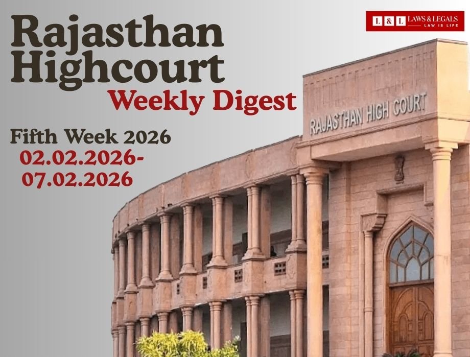 Rajasthan High Court Weekly Digest – 5th Week of 2026 | Major Court Highlights in Simple Words