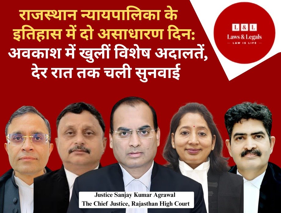 Rajasthan High Court Witnesses Two Extraordinary Days: Special Benches Hear Urgent Cases Despite Holidays, Proceedings Continue Till Late Night
