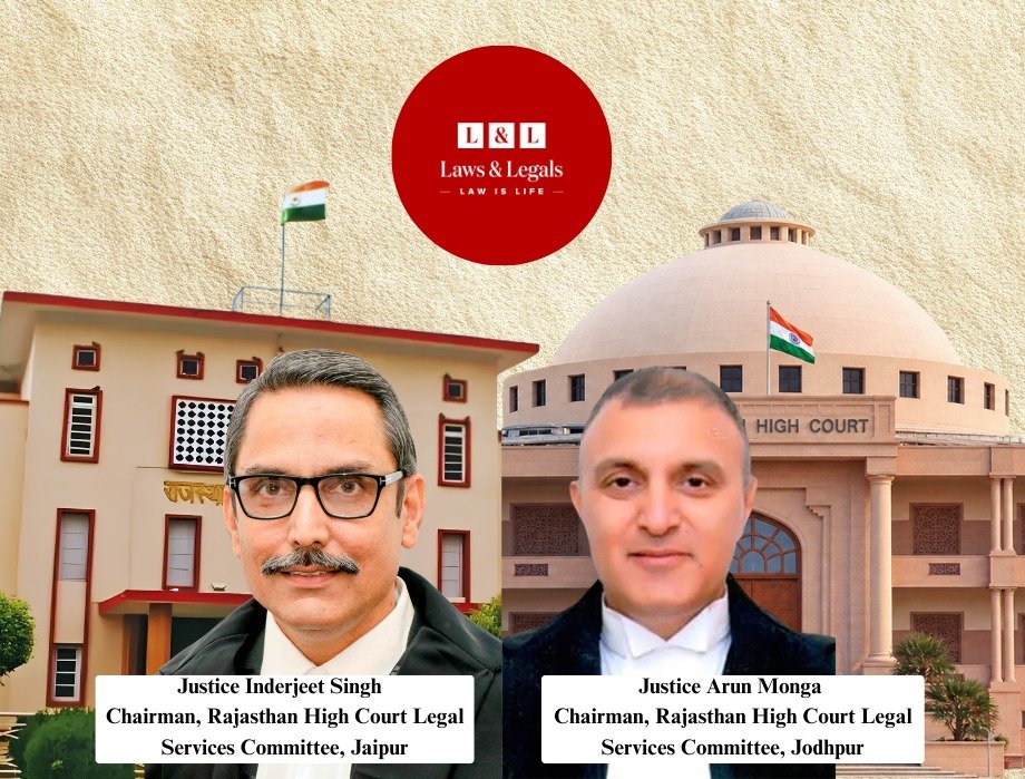 Rajasthan High Court Appoints Justice Arun Monga and Justice Inderjeet Singh as Legal Services Committee Chairpersons